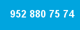 952 880 75 74